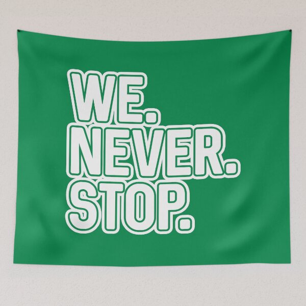 Item preview, WE.NEVER.STOP, Glasgow Celtic Football Club White and Green Layered Text Design designed and sold by MacPean.
