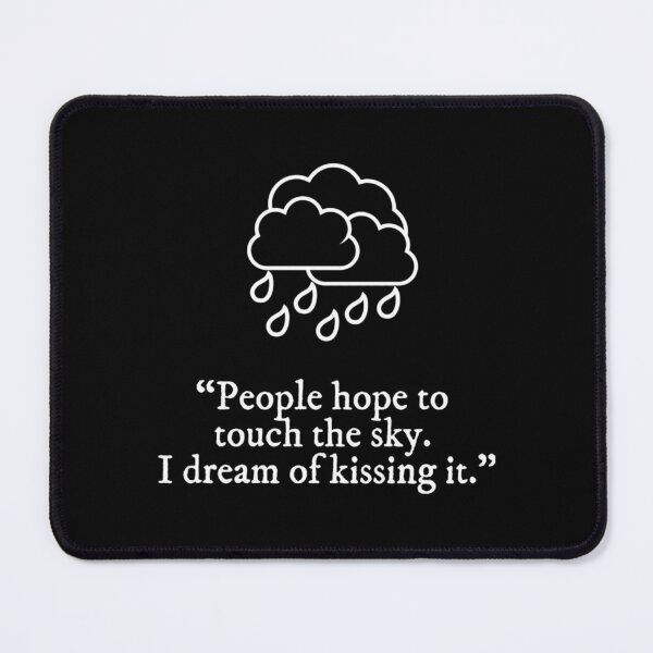 Item preview, People hope to touch the sky, i dream of kissing it   designed and sold by MackeYarel.