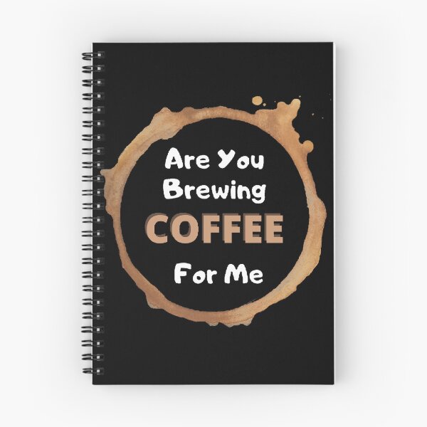 Item preview, Are You Brewing Coffee For Me - funny and Cute quotes designed and sold by Designspot2020.