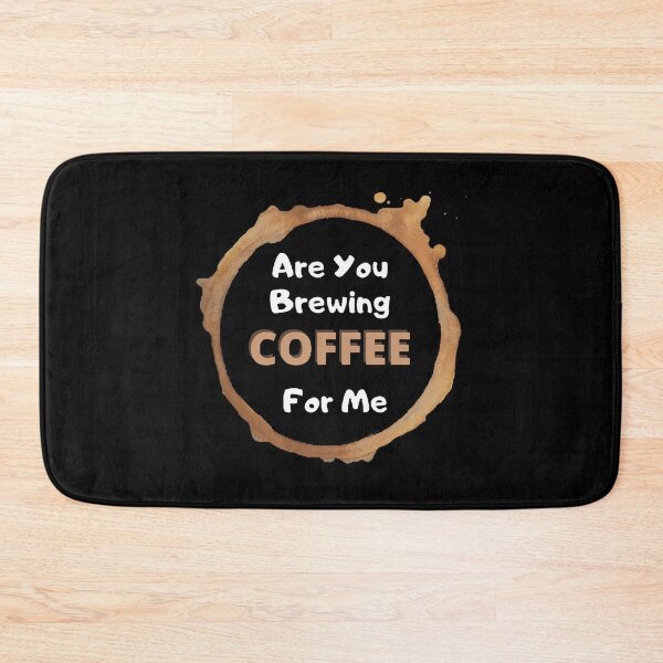 Item preview, Are You Brewing Coffee For Me - funny and Cute quotes designed and sold by Designspot2020.