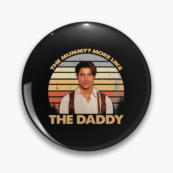 Item preview, Brendan, Fraser - The Mummy More Like The Daddy Gift designed and sold by TomasZizka.