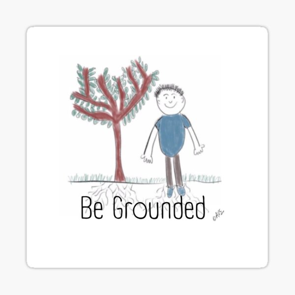 "Be Grounded" inspirational quote Sticker