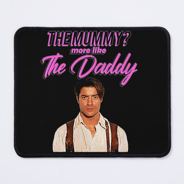 Item preview, The Mummy Brendan More Like The Daddy Gift designed and sold by TomasZizka.