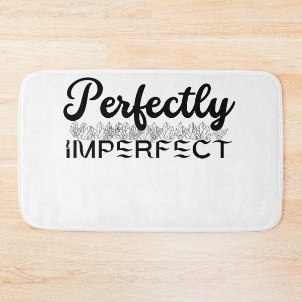 Item preview, Perfectly Imperfect - Good vibes designed and sold by Fanatic Nerd.