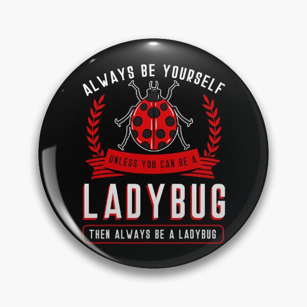 Item preview, Always Be Yourself Ladybug Coccinellidae Entomologist designed and sold by tamara-art.