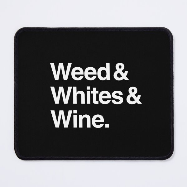 Item preview, Weed & Whites & Wine designed and sold by KingPagla.