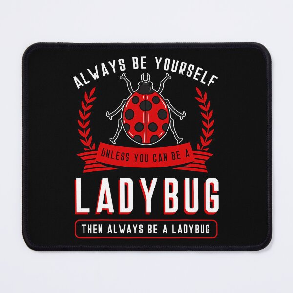 Item preview, Always Be Yourself Ladybug Coccinellidae Entomologist designed and sold by tamara-art.