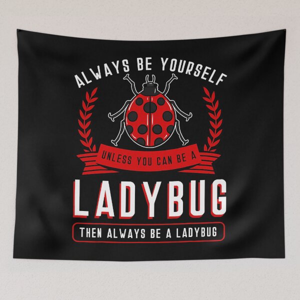Item preview, Always Be Yourself Ladybug Coccinellidae Entomologist designed and sold by tamara-art.
