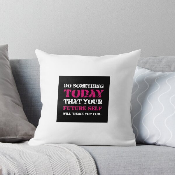 Item preview, Do something today that your future self will thank you for designed and sold by Singerevita.