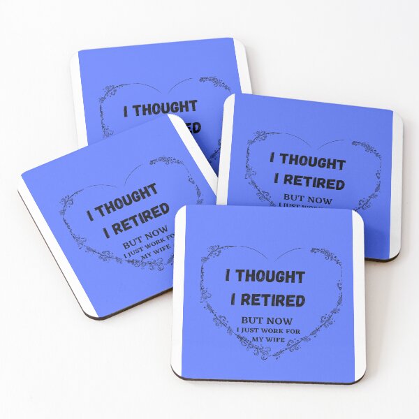 Item preview, i thought i retired but now i just work for my wife designed and sold by ayesha70.