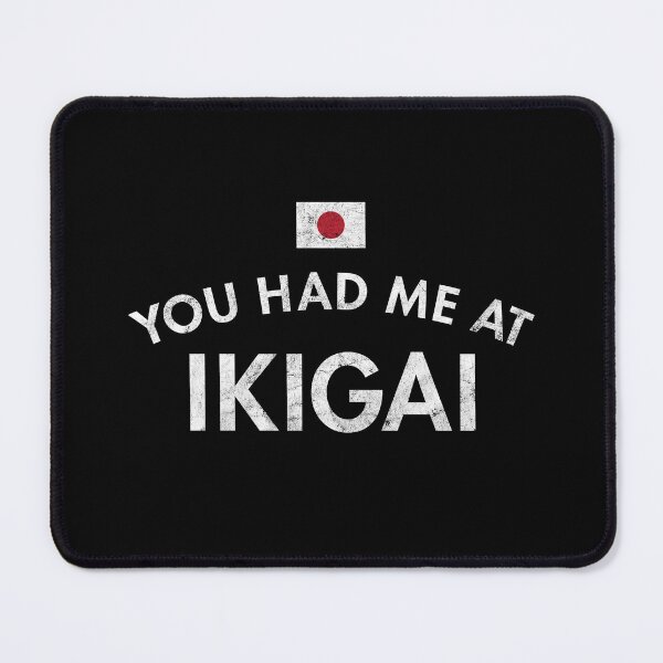 Item preview, You Had Me At Ikigai designed and sold by twHistory.