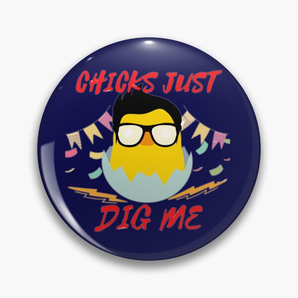 Item preview, chicks dig me designed and sold by JAdotdotDesigns.