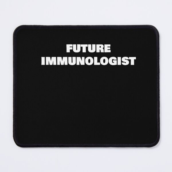 Item preview, FUTURE   IMMUNOLOGIST designed and sold by joebrad.