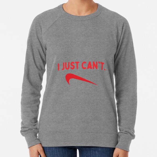 Go All Out Youth I Just Cant Funny Crewneck Sweatshirt