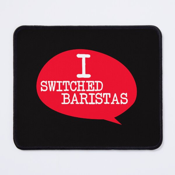 Item preview, Trend Text I Switched Baristas  designed and sold by Raju-Creative.