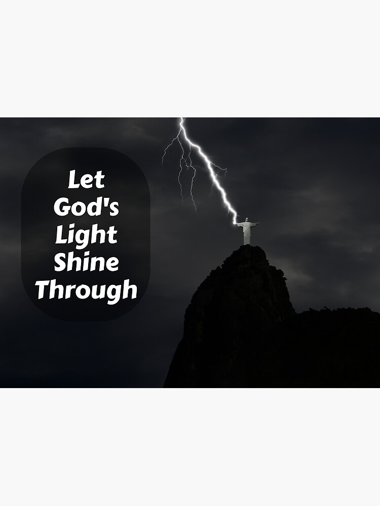 let-god-s-light-shine-through-poster-for-sale-by-theedenis-redbubble