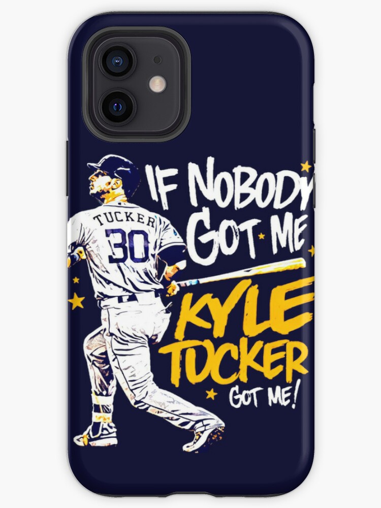 FREE shipping Kyle Tucker If Nobody Got Me I Know Kyle Tucker Got