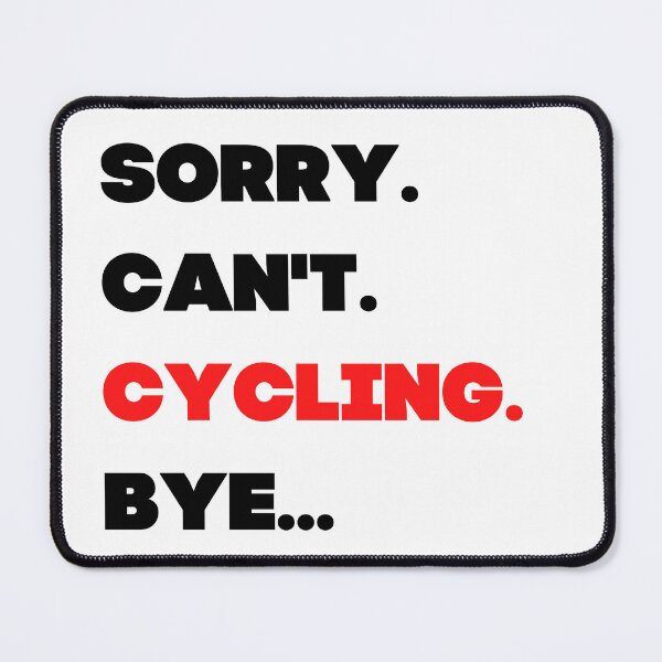Item preview, Sorry. Can't. Cycling. Bye. designed and sold by TheGreenGoat.