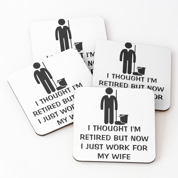 Item preview, I Thought I Retired But Now I Just Work For My Wife designed and sold by Indra Agrawal.