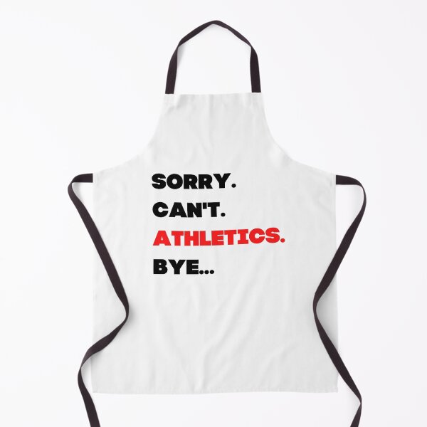 Item preview, Sorry. Can't. Athletics. Bye. designed and sold by TheGreenGoat.
