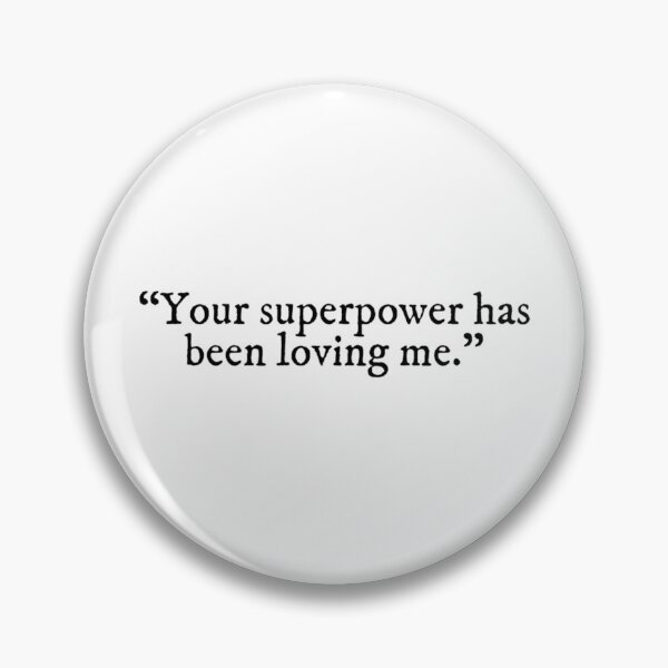 Item preview, Your superpower has been loving me - Calloway Sisters Quote   designed and sold by lukaFinneg.