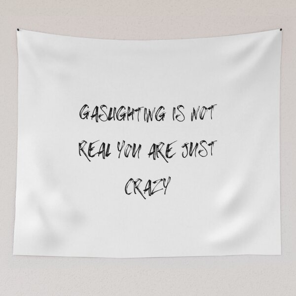 Item preview, Gaslighting Is Not Real You Are Just Crazy designed and sold by elkingo.