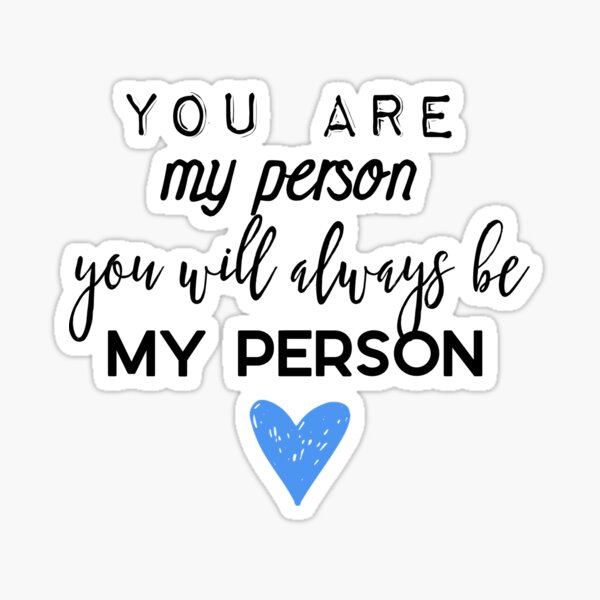 Item preview, You are my person. You will always be my person. designed and sold by doodle189.