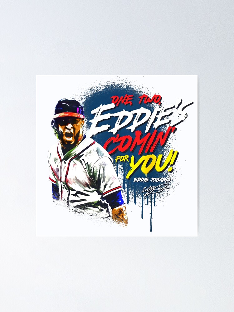 Eddie Rosario one two Eddie's Comin' for You Atlanta Shirt - Bring