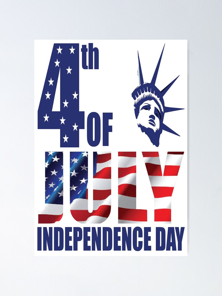 Fourth of July - 4th July - Independence Day - Fag - Statue Liberty" Poster for Sale by davidmurtagh | Redbubble