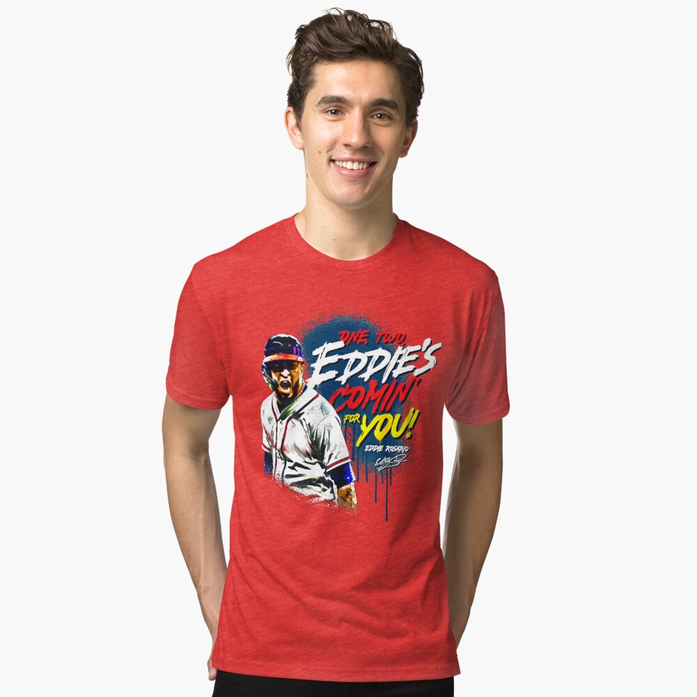 Eddie Rosario one two Eddie's Comin' for You Atlanta Shirt - Bring