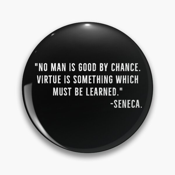 Item preview, Virtue Must Be Learned | Seneca Quotes designed and sold by PhilosophyWear.