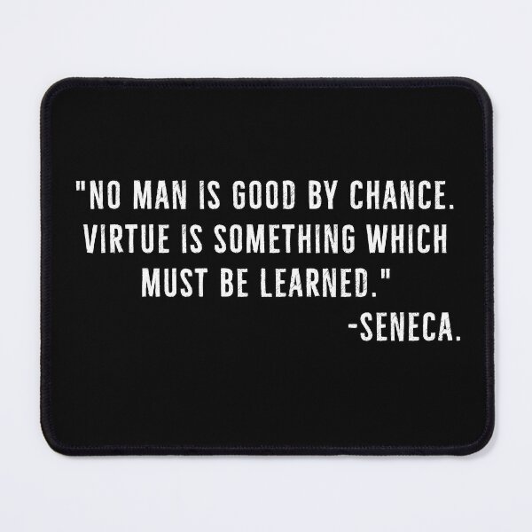 Item preview, Virtue Must Be Learned | Seneca Quotes designed and sold by PhilosophyWear.