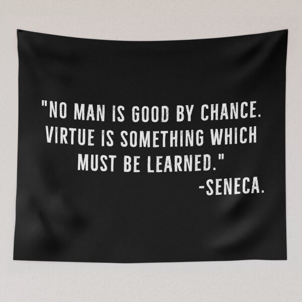 Item preview, Virtue Must Be Learned | Seneca Quotes designed and sold by PhilosophyWear.