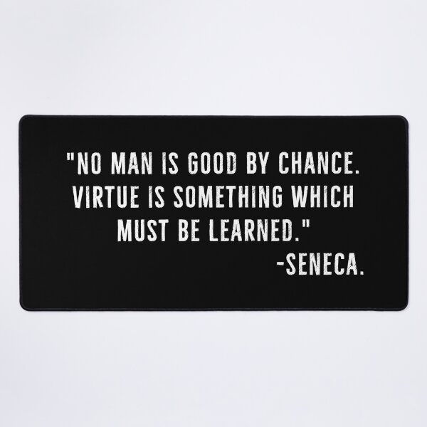 Item preview, Virtue Must Be Learned | Seneca Quotes designed and sold by PhilosophyWear.
