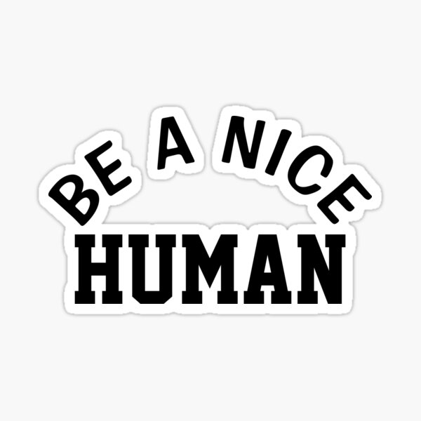 Item preview, BE A NICE HUMAN  designed and sold by Indra Agrawal.