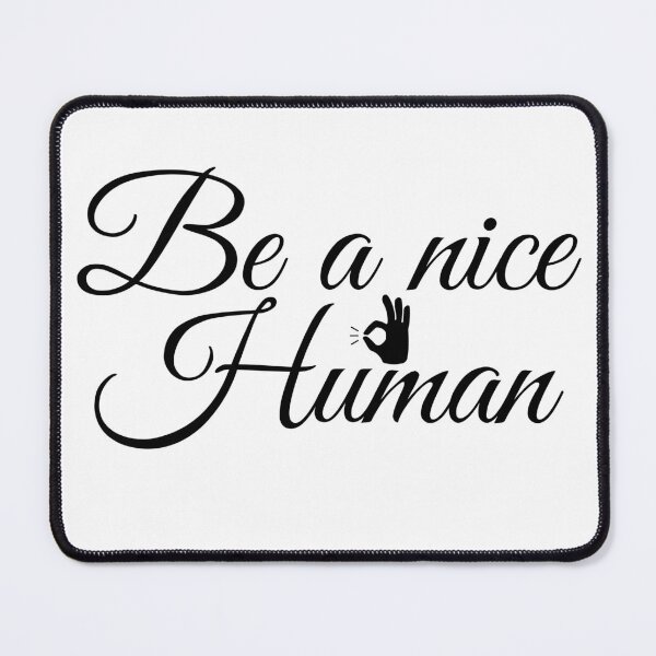 Item preview, BE A NICE HUMAN  designed and sold by Indra Agrawal.