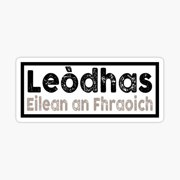 Item preview, Isle of Lewis. Eilean Leòdhais. Gaelic sticker. designed and sold by AnDonas.