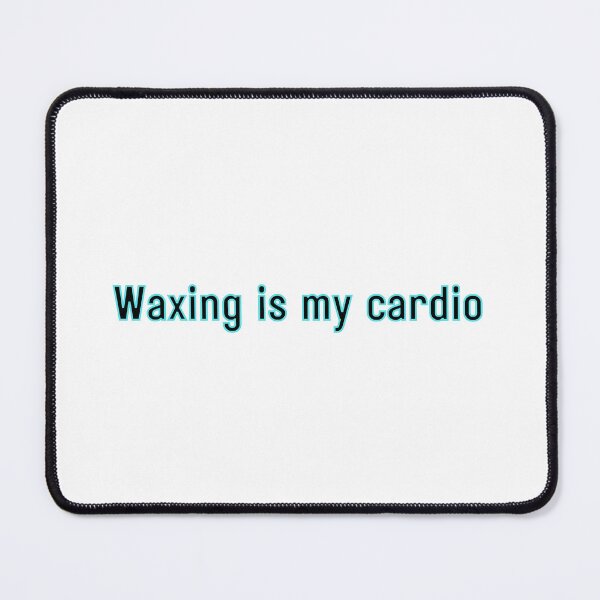 Item preview, Waxing us my cardio designed and sold by 306Biz.