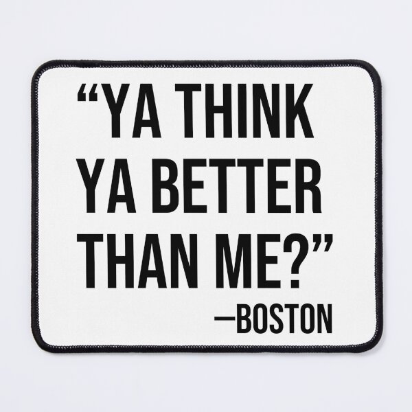 Item preview, Ya think ya better than me? designed and sold by BoxerBeardCo.