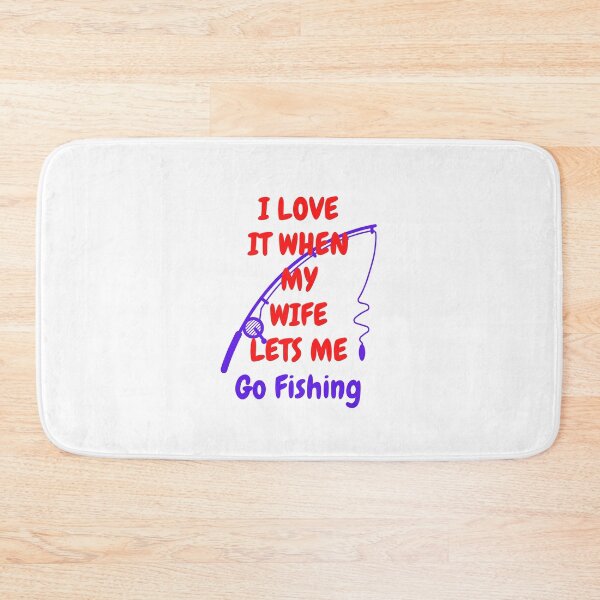 Item preview, I Love It When My Wife Lets Me Go Fishing designed and sold by DoraHappy.