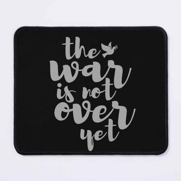 Item preview, The War Is Not Over Yet designed and sold by Digital Lama Creations.