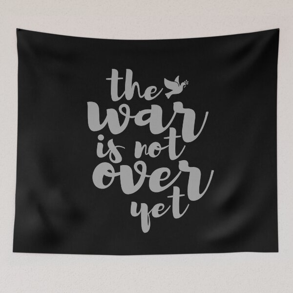 Item preview, The War Is Not Over Yet designed and sold by Digital Lama Creations.