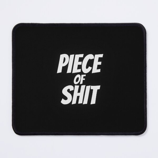 Item preview, Piece of shit in white text with black shade designed and sold by DahliaBlanche.