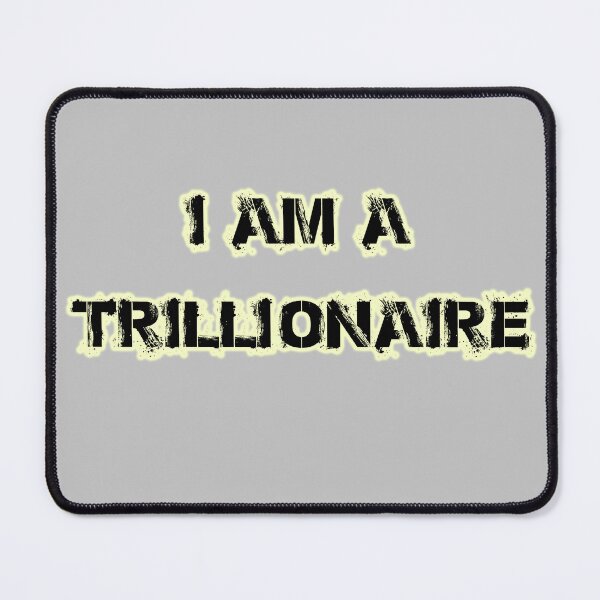 Item preview, i am a Trillionaire designed and sold by Premium-Cart.
