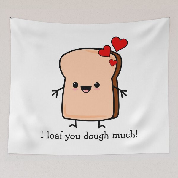 Item preview, I Loaf You Dough Much Toast Bread designed and sold by C-Katt.