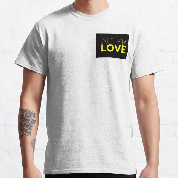 alt er love t shirt