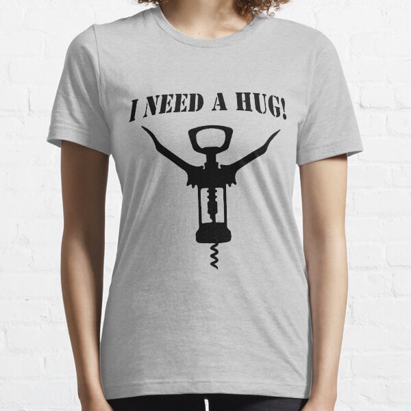 I need a hug Essential T-Shirt