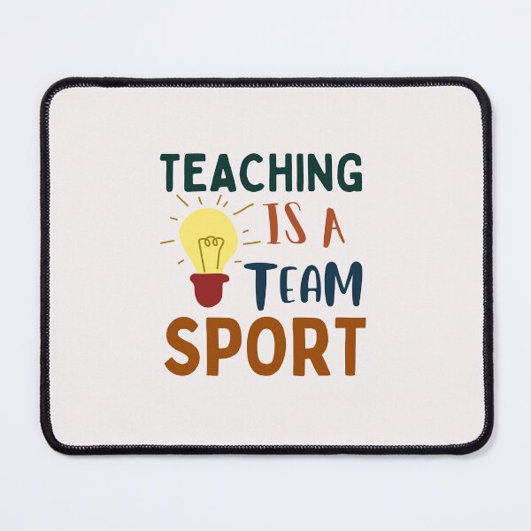 Item preview, Teaching Is A Team Sport Art Designs designed and sold by Manilyn0907.