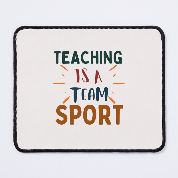 Item preview, Teaching Is A Team Sport Art Designs designed and sold by Manilyn0907.