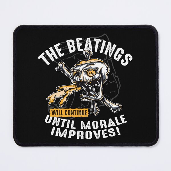 Item preview, The Beatings Will Continue until Morale Improves designed and sold by Alema Art.